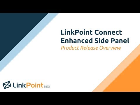 LinkPoint Connect: Enhanced Side Panel -- Product Release Overview