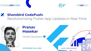 Shorebird CodePush: Revolutionising Flutter App Updates - Pranav Masekar | Fluttercon India 2025