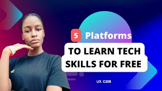 5 Best Free Platforms to Learn Tech Skills | Learn UX Design and More!