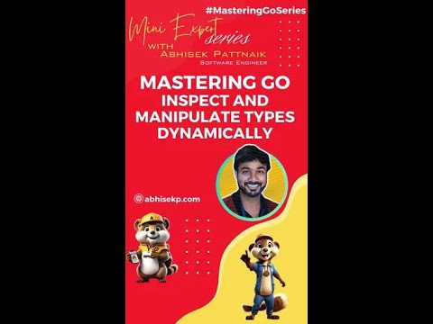 Go Reflection: Inspect and Manipulate Types Dynamically #masteringGoSeries