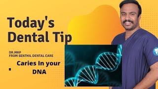 Caries In your DNA | Dentist near me in Chennai | Dr.Mkp