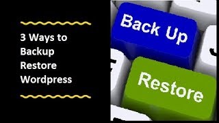 3 Ways to Backup and Restore Wordpress Installation