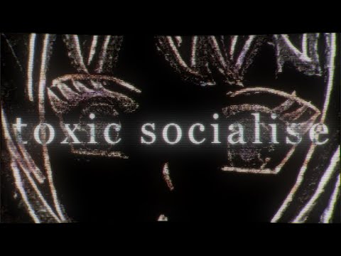 isigia // --toxic socialise--