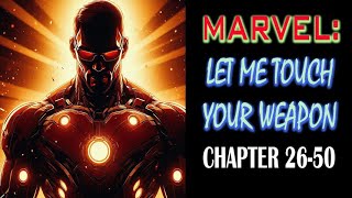 Marvel: Let me touch your weapon Audiobook Chapter 26-50