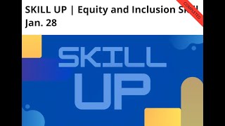 Skill Up: How To Get Hired With Your Skillset, Equity & Inclusion