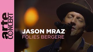Jason Mraz, live in Paris - Folies Bergère Performance (Full Concert) - ARTE Concert