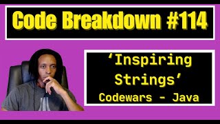 Code Breakdown #114 - Inspiring Strings - Codewars - Java