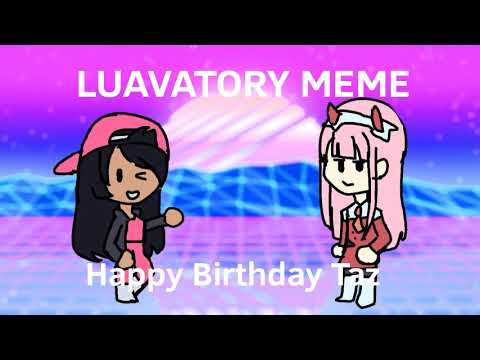 LUVORATORY MEME // ANIMATION MEME // HAPPY BIRTHDAY TAZ