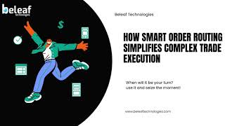 Smart Order Routing : Simplifies Complex Trade Execution | Beleaf Technologies