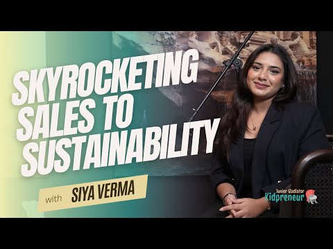 From $1M Sales to Sustainability: 20-Year-Old Siya Verma’s Inspiring Business Journey!