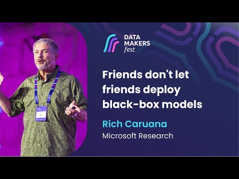 Friends don't let friends deploy black-box models by Rich Caruana