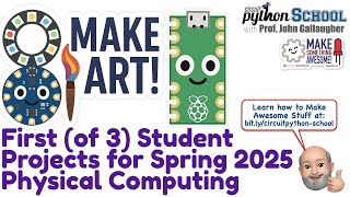 Make Art Spring 2025 - Boston College Physical Computing Student Projects