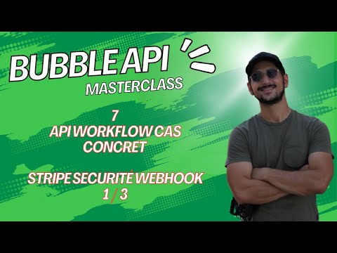 7/10 MASTERCLASS Bubble API - API workflow cas concret Stripe securité webhook 1/3