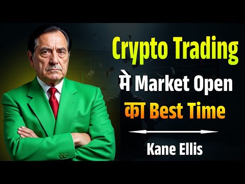 Crypto Trading में Market Open का Best Time | Kane Ellis Trading Strategy Explained in Hindi