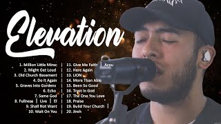 Elevation - The Best Praise & Worship Songs Ever 🙏 Praise And Worship Songs 🙏 Worship Songs 2