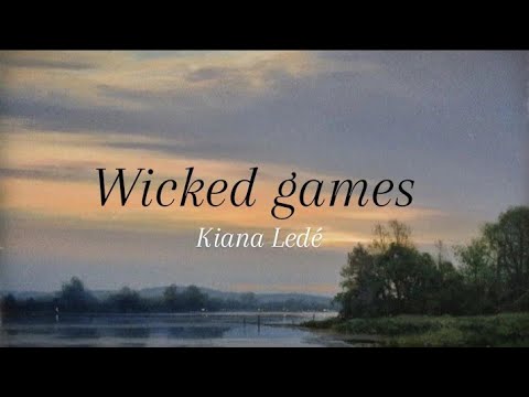Wicked games lyrics | Kiana Ledé
