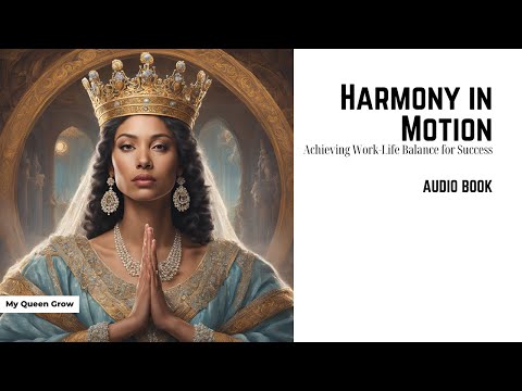 Harmony in motion: Achieving work life balance for success  audio book