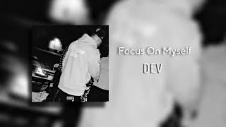 DEV - Focus On Myself (Official Audio)