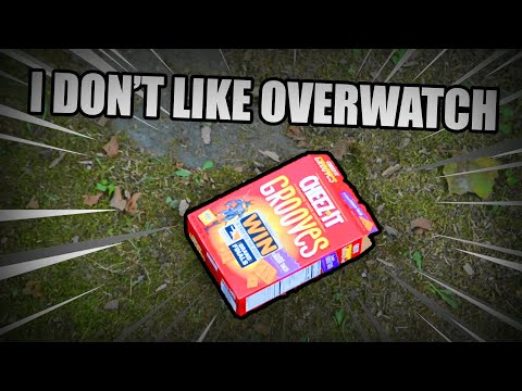 I Don't Like Overwatch...