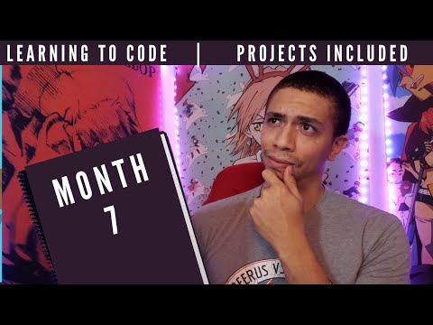 Learning to Code | 7 Months In! | Projects Included!
