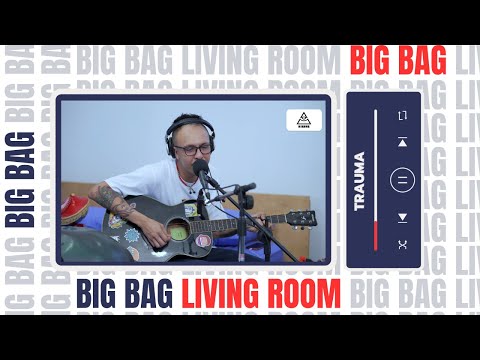 Trauma - Big Bag (Live in the Bedroom)