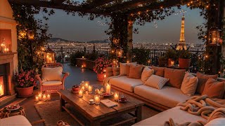 Cozy Rooftop Lounge in the Paris at Night 🏙 Soft Paino Jazz Music by the Warm Fireplace to Chillout