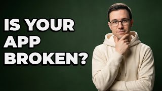 How To See If An App Is Working Properly?