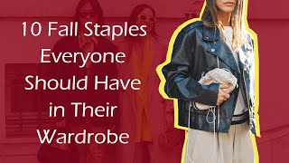 10 Fall Staples Everyone Should Have in Their Wardrobe