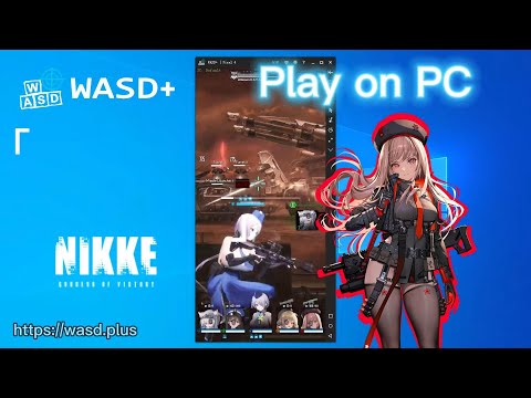 [WASD+ Hands-on] Goddess of Victory: Nikke play on PC with keyboard & mouse | key mapping tutorial