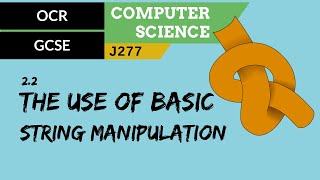 67. OCR GCSE (J277) 2.2 The use of basic string manipulation