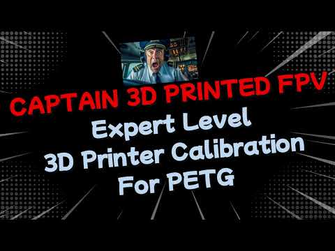 Ultimate 3D Printed FPV Calibration Guide - Temperature - Flow Rate - Pressure Advance - Retraction