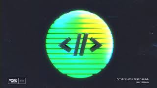 Future Class X Dennis Lloyd - Nevermind