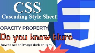21 HTML CSS in Hindi : CSS Transparency and Opacity | How to Blur an Image | Light and Dark the text