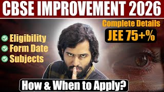 CBSE Improvement 2026 Complete Details | CBSE Private Form for JEE 75%+ Marks | When & How to Apply?