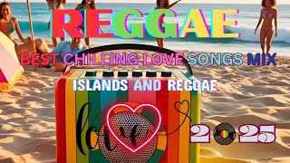 BEST REGGAE SONGS OF ALL TIME MIX 2025 | REGGAE MIX NEW SONGS