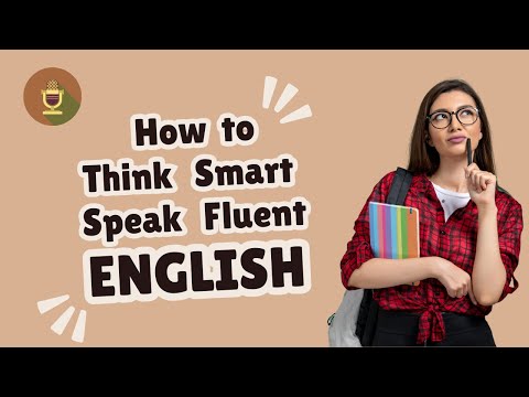 Think Smart, Speak Fluent  English Speaking Practice for Every Day  Learn English