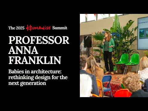 Professor Anna Franklin - Babies in architecture: rethinking design for the next generation