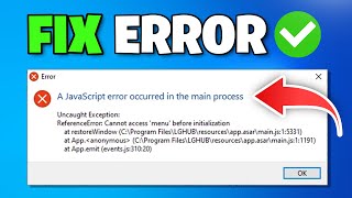 How To Fix “A JavaScript Error Occurred in the Main Process” NEW 2025✅