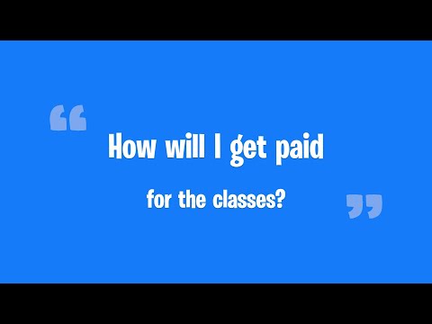 FAQ How will I get paid for the classes