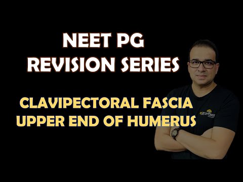 NEET PG- UPPER END OF HUMERUS & CLAVIPECTORAL FASCIA