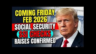Coming Friday: February 2026 Social Security & SSI Checks — Raises and Important Updates