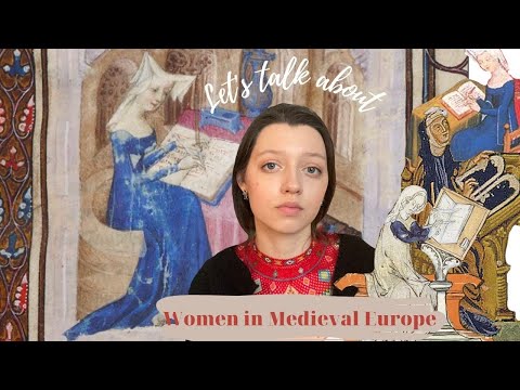 Let's talk about WOMEN IN MEDIEVAL EUROPE