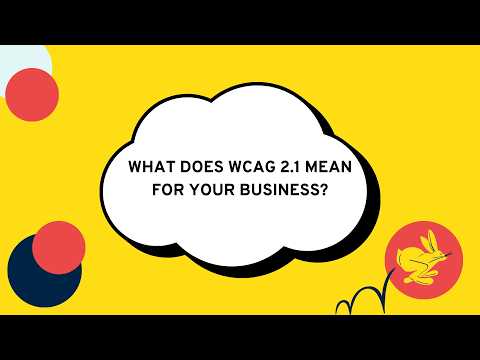 Accessibility Webinar: What does WCAG 2.1 mean for your business?