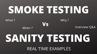 SMOKE TESTING Vs SANITY TESTING| What is Smoke & Sanity Testing| Interview Q&As| Real Time Examples