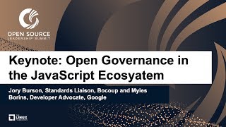 Keynote: Open Governance in the JavaScript Ecosystem - Jory Burson, Bocoup and Myles Borins, Google