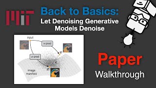 Back to Basics: Let Denoising Generative Models Denoise - Paper Walkthrough