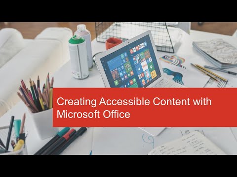 Creating Accessible Content with Microsoft Office