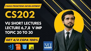 CS202 Short Lecture 6,7,8 | Fundamental Of Frontend Development  | Midterm Lectures | Vu Short Lec