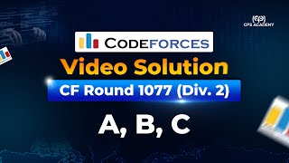 A, B, C - Codeforces Round 1077 (Div. 2) Video Solution in Bangla | CPS Academy