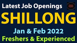 shillong job vacancy | shillong jobs | job openings in shillong | jobs in shillong | Jan & Feb 2022